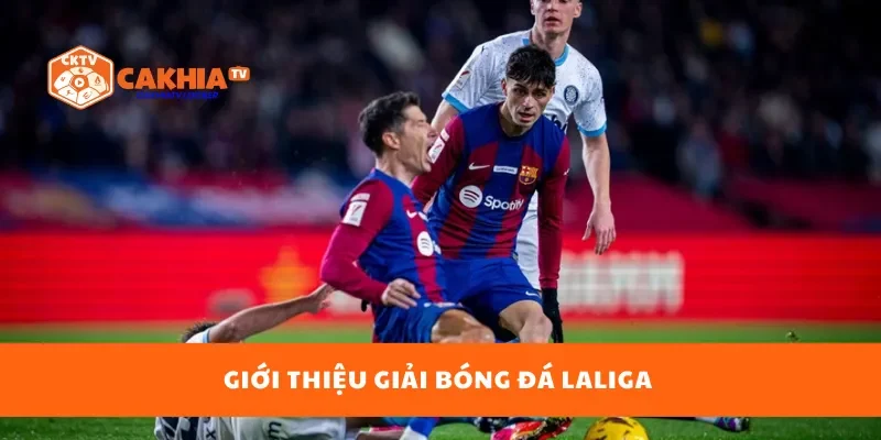 Giới thiệu giải bóng đá Laliga
