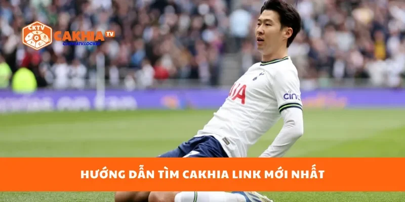 Hướng dẫn tìm cakhia link mới nhất