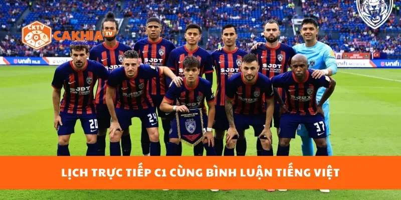 Lịch trực tiếp C1 cùng bình luận tiếng Việt