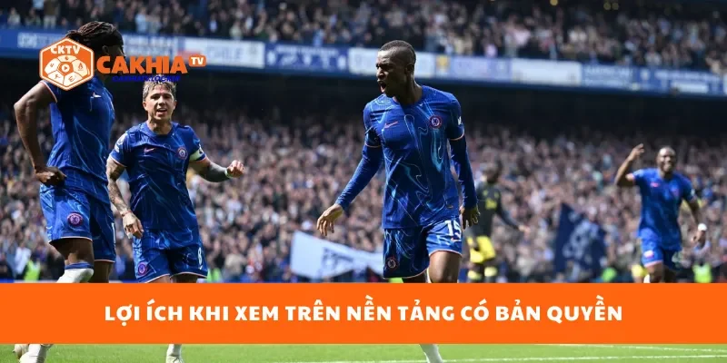 Lợi ích khi xem trên nền tảng có bản quyền